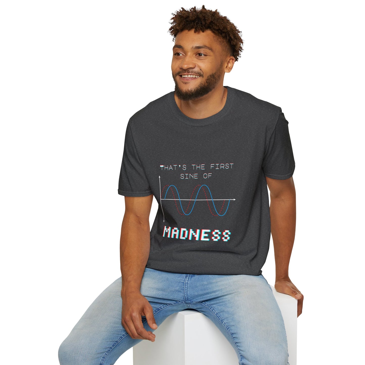 The First Sine of Madness Shirt | Math Pun T-Shirt | Funny STEM Tee | Math Teacher Tshirt
