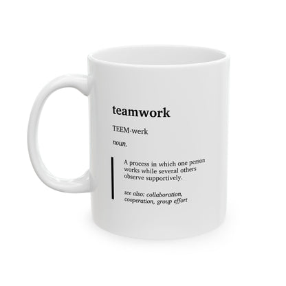 Funny Teamwork Definition Mug | Office Humor Coffee Tea Cup | Coworker Team Gift | Workplace Joke Mug | Corporate Joke Gift (11oz, 15oz)