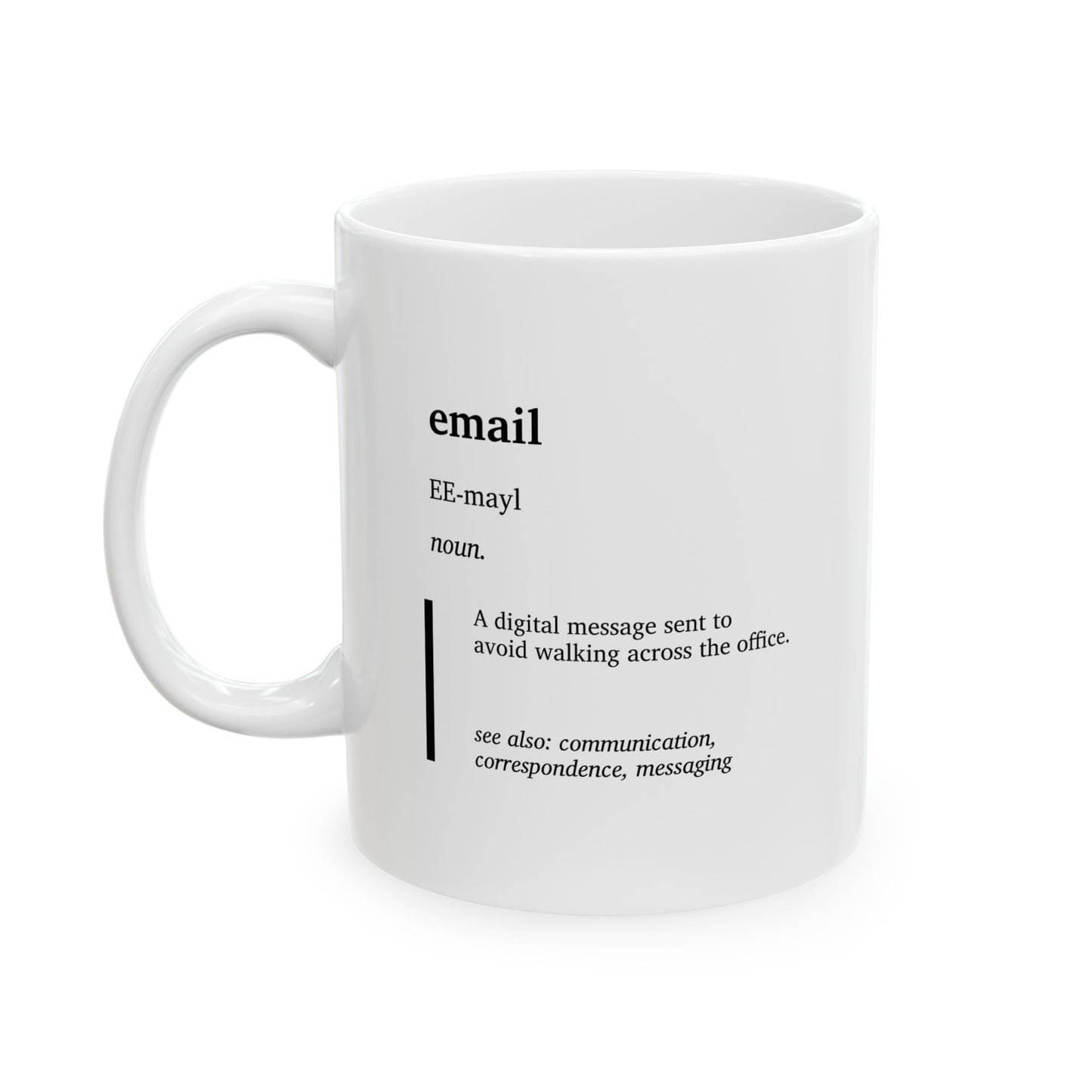 Funny Email Definition Ceramic Mug | Office Humor Coffee Tee Cup | Coworker Gift | Work from Home Gift | Corporate Joke Mug (11oz, 15oz)