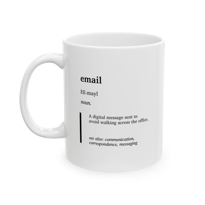 Funny Email Definition Ceramic Mug | Office Humor Coffee Tee Cup | Coworker Gift | Work from Home Gift | Corporate Joke Mug (11oz, 15oz)