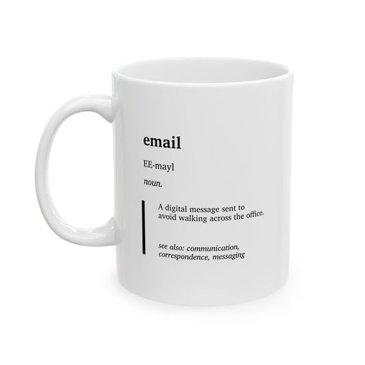 Funny Email Definition Ceramic Mug | Office Humor Coffee Tee Cup | Coworker Gift | Work from Home Gift | Corporate Joke Mug (11oz, 15oz)
