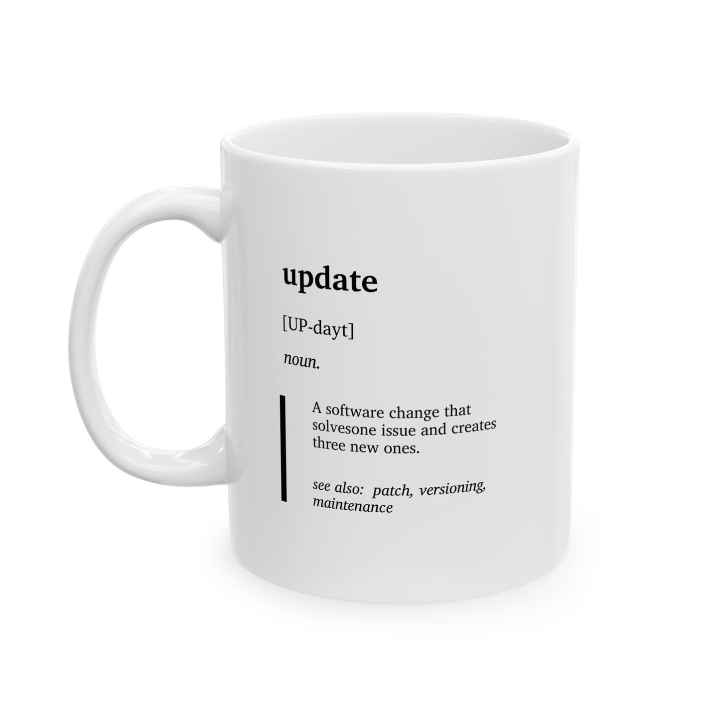 Funny Update Definition Mug | IT Specialist Gift | Programmer Humor Mug | Developer Coffee Tea Cup | Tech Humor Gift | Software Engineer Cup (11oz, 15oz)