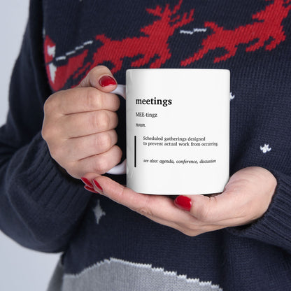 Funny Meetings Definition Ceramic Mug | Office Humor Coffee Tea Cup | Work From Home Gift | Coworker Gift | Corporate Humor Mug (11oz, 15oz)