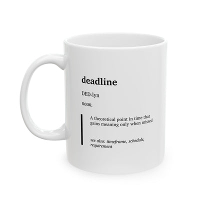 Funny Deadline Definition Mug | Office Humor Coffee Cup | Work Humor Gift | Procrastination Joke Coffee Tea Mug | Coworker Gift (11oz, 15oz)