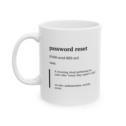 Funny Password Reset Definition Ceramic Mug | IT Humor Coffee Tea Cup | Tech Support Gift | IT Specialist Joke Cup | Office Humor Mug | Coworker Gift (11oz, 15oz)
