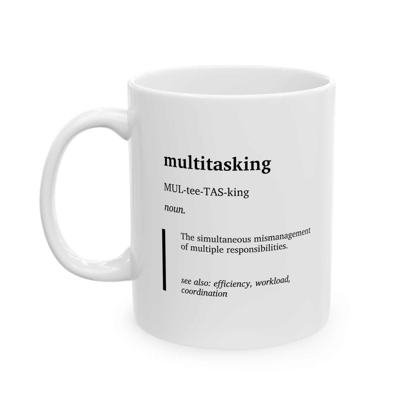 Funny Multitasking Definition Ceramic Mug | Office Humor Coffee Tea Cup | Work Stress Gift | Productivity Joke Mug | Coworker Gift (11oz, 15oz)