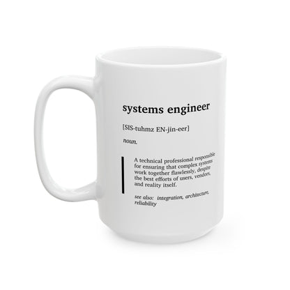 Funny Systems Engineer Definition Mug | Engineering Humor Coffee Tea Cup | Systems Engineering Gift | Tech Coffee Mug | Engineer Office Cup (11oz, 15oz)