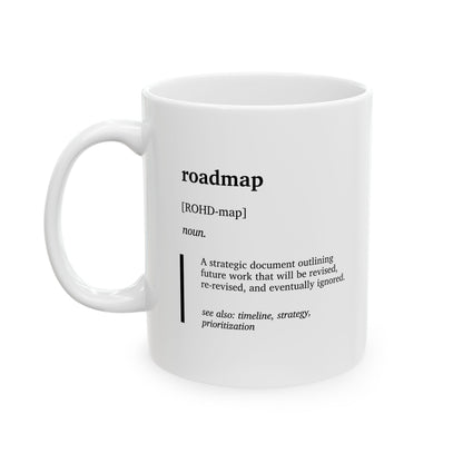Funny "Roadmap" Definition Mug | Office Humor Coffee Tea Mug | Program Manager Gift | Work Joke Ceramic Cup (11oz, 15oz)