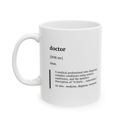 Funny Doctor Definition Ceramic Mug | Medical Humor Coffee Tea Mug | Doctor Gift | Physician Gift | Healthcare Worker Cup (11oz, 15oz)
