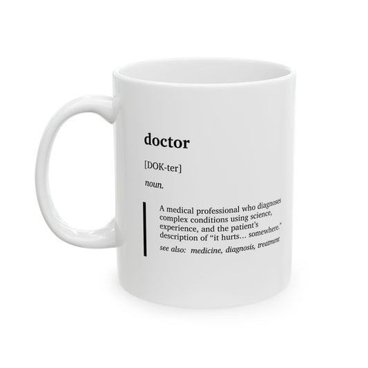 Funny Doctor Definition Ceramic Mug | Medical Humor Coffee Tea Mug | Doctor Gift | Physician Gift | Healthcare Worker Cup (11oz, 15oz)