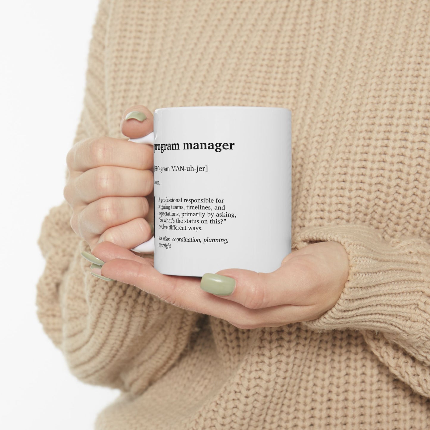 Funny Program Manager Definition Ceramic Mug | Project Manager Humor Coffee Tea Mug | Corporate Office Joke Gift | Tech Workplace Humor | Coworker Gift Cup (11oz, 15oz)