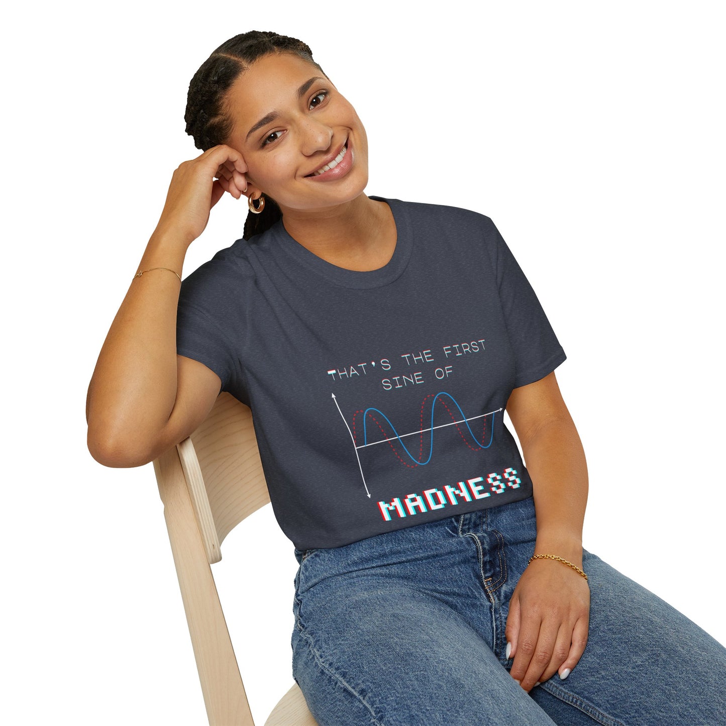 The First Sine of Madness Shirt | Math Pun T-Shirt | Funny STEM Tee | Math Teacher Tshirt