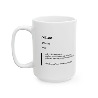 Funny "Coffee" Definition Mug | Coffee Lover Gift | Minimalist Humor Cup | Work Office Coffee Cup | Ceramic Mug (11oz, 15oz)