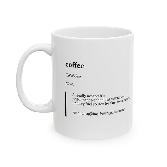 Funny "Coffee" Definition Mug | Coffee Lover Gift | Minimalist Humor Cup | Work Office Coffee Cup | Ceramic Mug (11oz, 15oz)