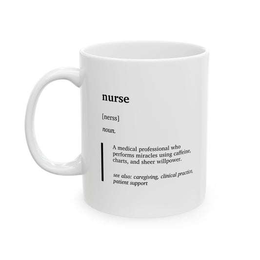 Funny Nurse Definition Mug | Nurse Appreciation Gift | Healthcare Humor Coffee Cup | RN Gift | BSN Graduation Gift | Minimalist Work Cup (11oz, 15oz)