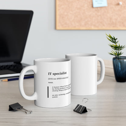 Funny IT Specialist Definition Ceramic Mug | Tech Support Humor Cup | IT Gift | Programmer Coffee Tea Mug | Office Humor Cup (11oz, 15oz)