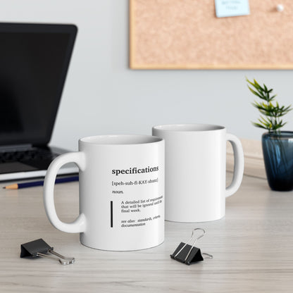 Funny Specifications Definition Ceramic Mug | Funny Engineering Mug | Specifications Humor Coffee Tea Cup | Engineering Student Gift | College Humor Mug | Project Humor Gift | Coworker Gift Cup (11oz, 15oz)