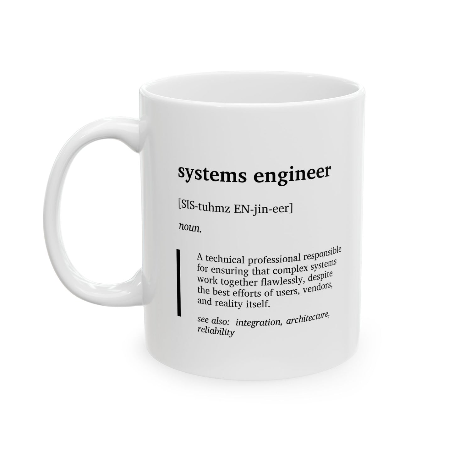 Funny Systems Engineer Definition Mug | Engineering Humor Coffee Tea Cup | Systems Engineering Gift | Tech Coffee Mug | Engineer Office Cup (11oz, 15oz)