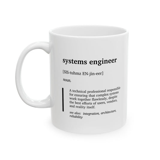 Funny Systems Engineer Definition Mug | Engineering Humor Coffee Tea Cup | Systems Engineering Gift | Tech Coffee Mug | Engineer Office Cup (11oz, 15oz)